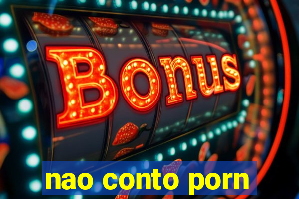 nao conto porn